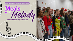 Thumbnail image for Meals with Melody - McFarland High School Choir Holiday Performance